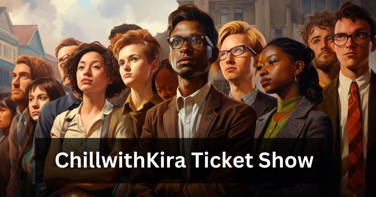 ChillwithKira Ticket Show