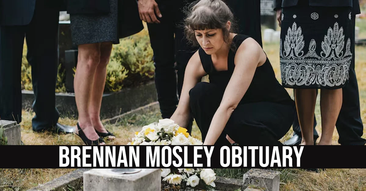 Brennan Mosley Obituary